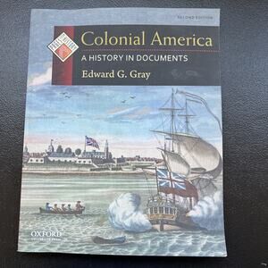 Colonial America: A History in Documents (Pages from History) by Gray, Edward G